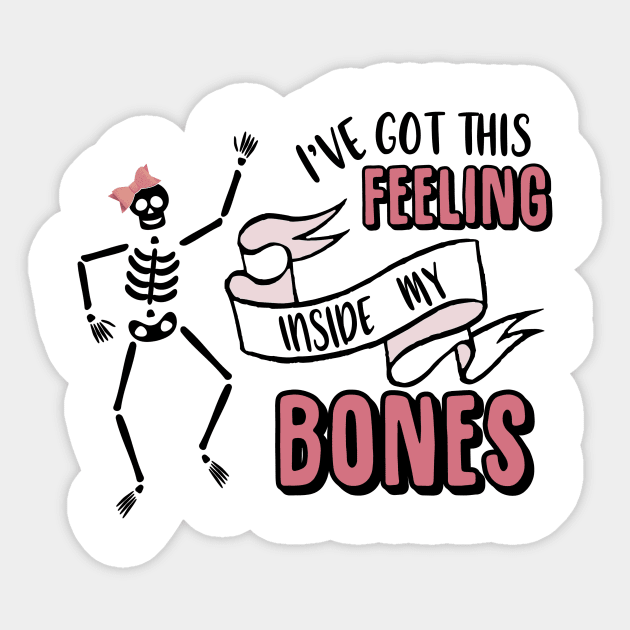 I've Got This Feeling Inside My Bones Halloween Costume Skeleton Bow Tee Sticker by charlescheshire